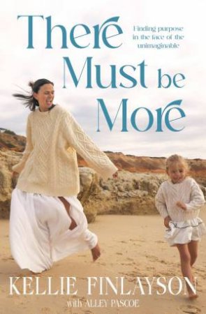 There Must Be More by Kellie Finlayson & Alley Pascoe