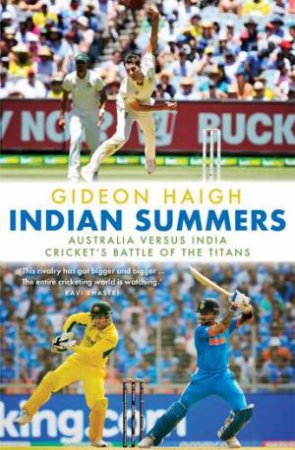 Indian Summers by Gideon Haigh