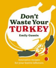 Dont Waste Your Turkey