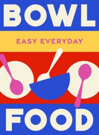 Bowl Food by Various