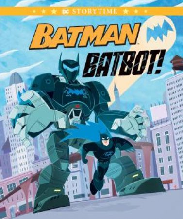 Batman Batbot! by Various