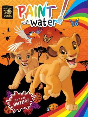 The Lion King 30th Anniversary: Paint with Water (Disney) by Unknown