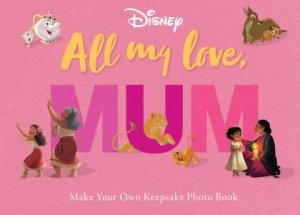 All My Love Photo Book (Disney) by Various