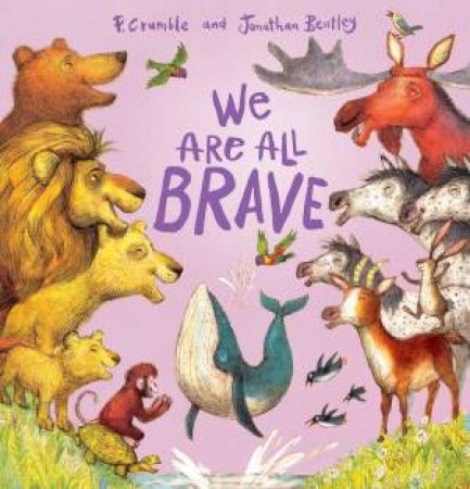 We Are all Brave by P. Crumble & Jonathan Bentley