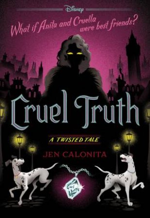 Cruel Truth (Disney: A Twisted Tale #21) by Jen Calonita