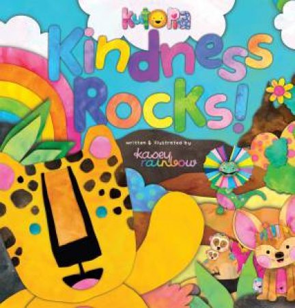 Kindness Rocks! (Kutopia) by Kasey Rainbow & Kasey Rainbow