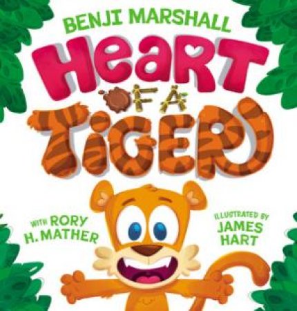 Heart of a Tiger by Benji Marshall & James Hart & Rory Mather