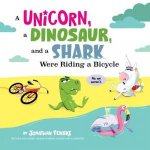 A Unicorn A Dinosaur and a Shark Were Riding a Bicycle