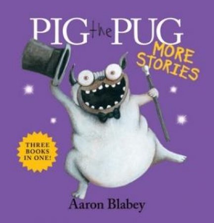 Pig The Pug: More Stories by Aaron Blabey