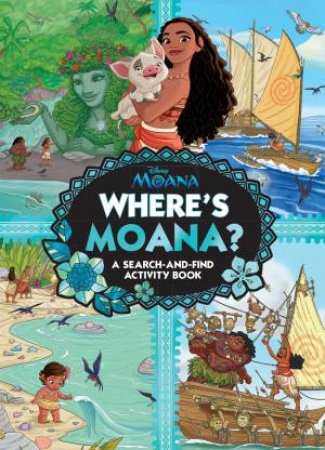 Where’s Moana?: A Search-and-Find Activity Book (Disney) by various