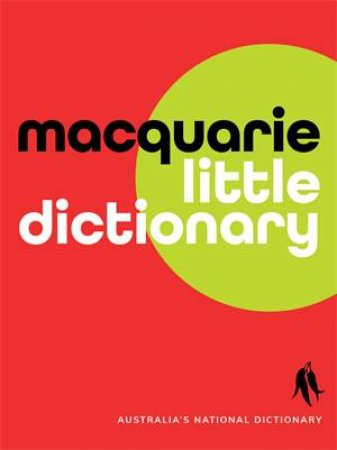 Macquarie Little Dictionary by Macquarie Dictionary