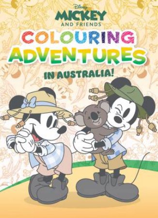 Mickey and Friends: Colouring Adventures in Australia! (Disney) by Unknown