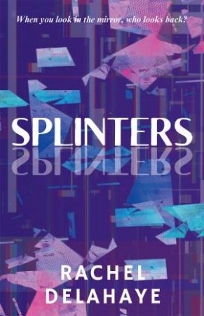 Splinters by Rachel Delahaye