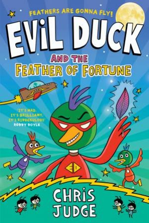 Evil Duck and the Feather of Fortune by Chris Judge