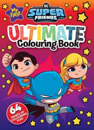 My First Super Friends: Ultimate Colouring Book (Warner Bros.) by Unknown