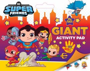 My First Super Friends: Giant Activity Pad (Warner Bros.) by Unknown