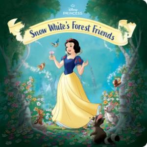 Snow White's Forest Friends (Disney Princess) by Unknown