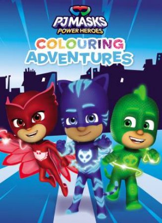 PJ Masks: Colouring Adventures (Hasbro) by Various