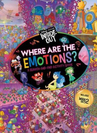 Where are the Emotions?: A Search-and-Find Activity Book (Disney Pixar: Inside Out) by Unknown