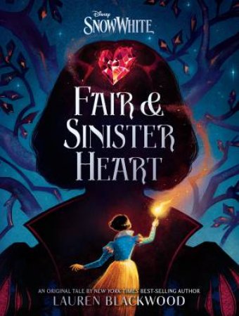 Fair and Sinister Heart (Disney: Snow White) by Lauren Blackwood & Serena Malyon