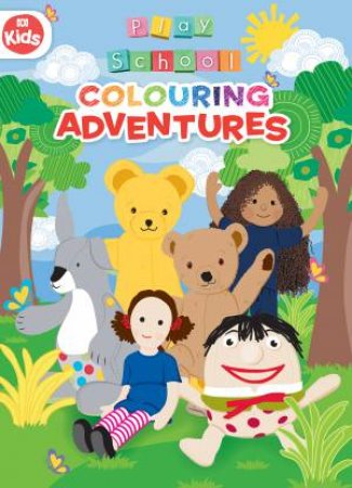 Play School: Colouring Adventures (ABC Kids) by Unknown