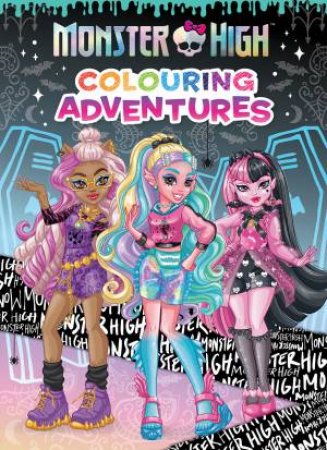 Monster High: Colouring Adventures (Mattel) by Unknown