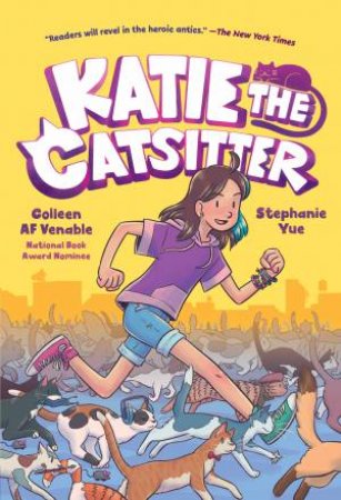 Katie the Catsitter: A Graphic Novel by Colleen Venable & Stephanie Yue