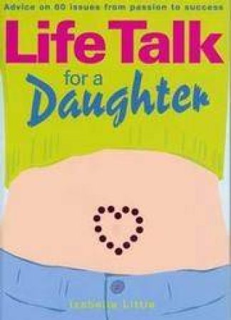 Life Talk For A Daughter by Izabella Little