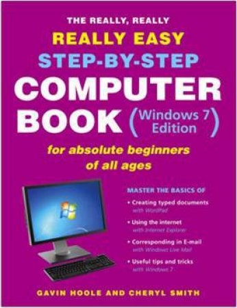 Really Really Easy Step By Step Computer Book Windows 7 by Gavin Hoole & Cheryl Smith