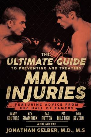 The Ultimate Guide To Preventing And Treating MMA Injuries by Jonathan ...