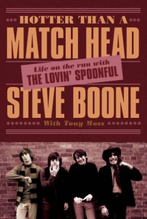 Hotter Than a Match Head by Steve Boone