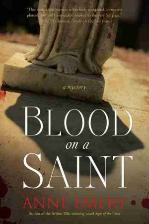 Blood On A Saint by Anne Emery