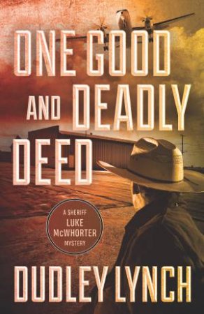 One Good And Deadly Deed by Dudley Lynch