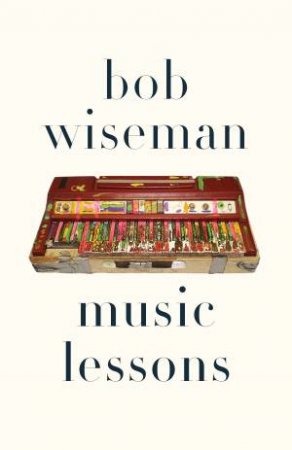 Music Lessons by Bob Wiseman