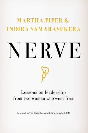 Nerve by Martha Piper & Indira Samarasekera & The Right Honourable Kim Campbell