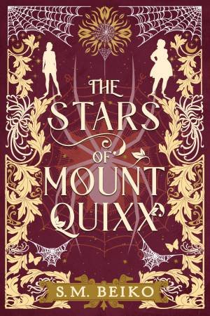 The Stars of Mount Quixx by S M Beiko