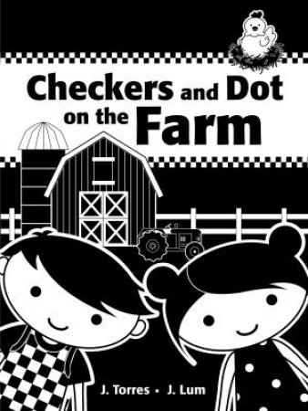 Checkers And Dot On The Farm by J. Torres