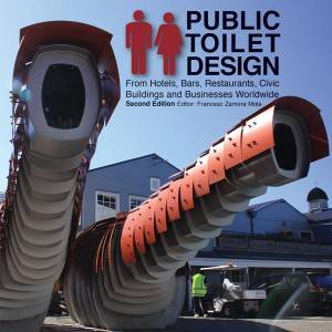 Public Toilet Design: From Hotels, Bars, Restaurants, Civic Buildings and Businesses Worldwide by ZAMORA FRANCESC