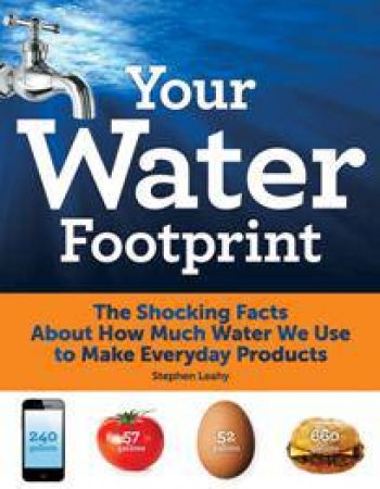 Your Water Footprint by LEAHY STEPHEN