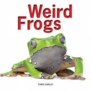 Weird Frogs by EARLEY CHRIS