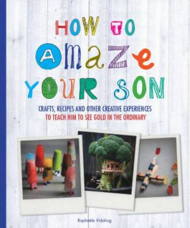 How to Amaze Your Son by VIDALING RAPHAELE