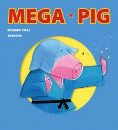 Mega Pig by SEVERINE VIDAL