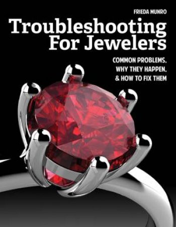 Troubleshooting For Jewelers by Frieda Munro