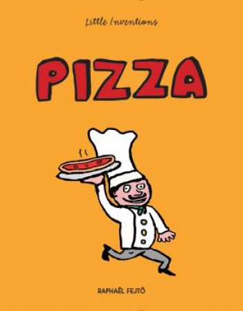 Little Inventions: Pizza by RAPHAEL FEJTO