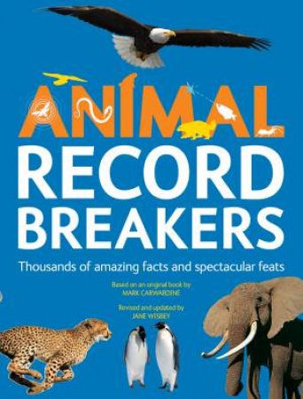 Animal Record Breakers by JANE WISBEY