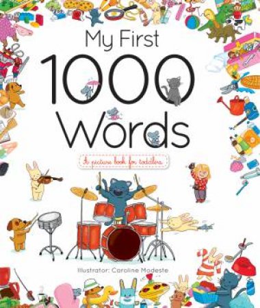 My First 1000 Words by CAROLINE MODESTE