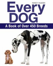 Every Dog A Book Of 450 Breeds