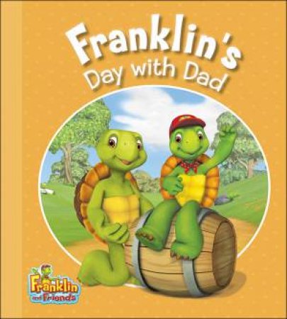 Franklin's Day with Dad by KIDSCAN