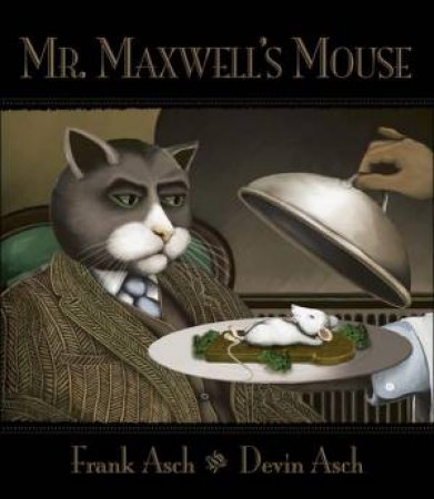 Mr. Maxwell's Mouse by FRANK ASCH