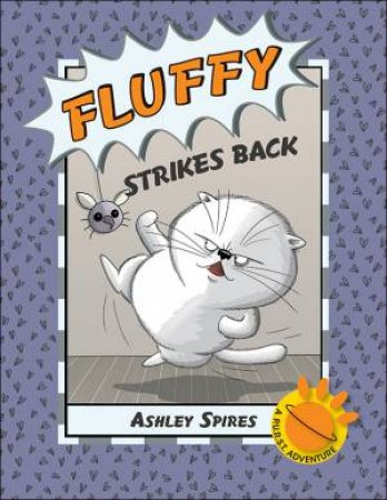 Fluffy Strikes Back by ASHLEY SPIRES